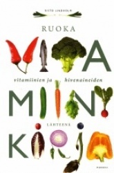 Vitamiinikirja - Ruoka vitamiinien ja hivenaineiden lähteenä