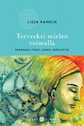 Terveeksi mielen voimalla - paranna itsesi ilman lääkkeitä