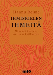 Ihmiskielen ihmeitä : näkymiä kieleen, kieliin ja kulttuuriin