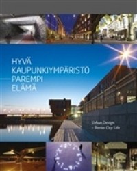 Hyvä kaupunkiympäristö – parempi elämä
