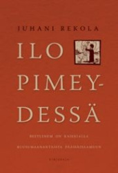 Ilo pimeydessä : Beetlehem on kaikkialla & Ruusumaanantaista pääsiäisaamuun