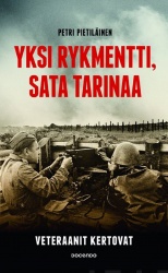 Yksi rykmentti, sata tarinaa : Veteraanit kertovat