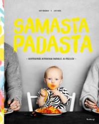 Samasta padasta : Huippuhyvää kotiruokaa vauvalle ja itsellesi