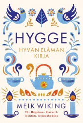 Hygge : Hyvän elämän kirja