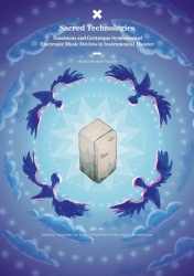 Sacred technologies : numinous and grotesque symbolism of electronic music devices in instrumental theater