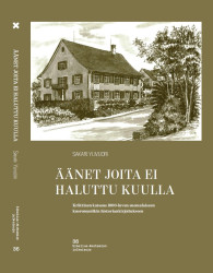 Äänet joita ei haluttu kuulla : kriittinen katsaus 1800-luvun suomalaiseen kuoromusiikin historiankirjoitukseen