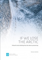 If we lose the Arctic : Finland's arctic thinking from the 1980s to present day