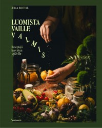 Luomista vaille valmis : Reseptejä kasvisten ystäville