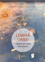 Lempeä linssi : valokuvaus tienä hiljaisuuteen