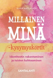 Millainen minä -kysymyskortit : Identiteetin rakentaminen ja toisten kohtaaminen