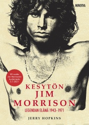 Kesytön Jim Morrison : Legendan elämä 1943-1971