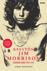 Kesytön Jim Morrison : Legendan elämä 1943-1971