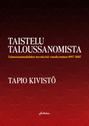 Taistelu Taloussanomista : Taloussanomalehden myrskyisä vuosikymmen 1997-2007