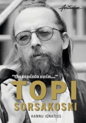 On muisto vain : kohtaamisia Topi Sorsakosken kanssa