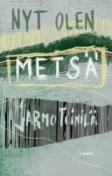 Nyt olen metsä