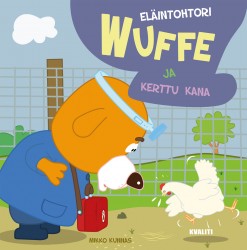 Eläintohtori Wuffe ja Kerttu kana
