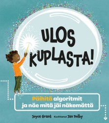 Ulos kuplasta! : Päihitä algoritmit ja näe, mitä jäi näkemättä