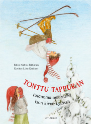 Tonttu Tappuran taianomainen vuosi Ison kiven kylässä