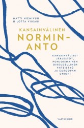 Kansainvälinen norminanto : Kansainväliset järjestöt, pohjoismainen oikeudellinen yhteistyö ja Euroopan unioni