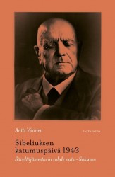 Sibeliuksen katumuspäivä 1943 : säveltäjämestarin suhde natsi-Saksaan