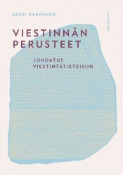 Viestinnän perusteet : Johdatus viestintätieteisiin