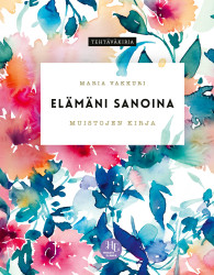 Elämäni sanoina : Muistojen kirja