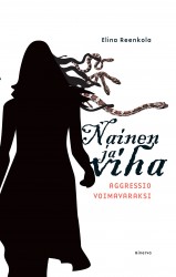 Nainen ja viha : aggressio voimavaraksi