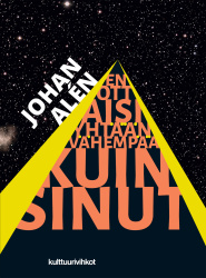 En ottaisi yhtään vähempää kuin sinut