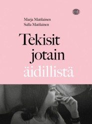 Tekisit jotain äidillistä