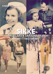 Sikke : viipurilaisen sairaanhoitajan selviytymistarina