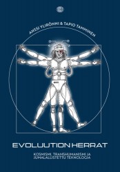 Evoluution herrat : kosmismi, transhumanismi ja jumalallistettu teknologia