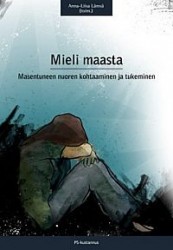 Mieli maasta Masentuneen nuoren kohtaaminen ja tukeminen