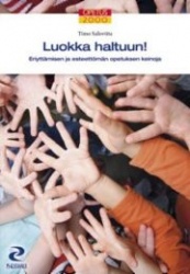 Luokka haltuun! : parhaat keinot toimivaan opetukseen