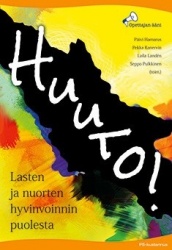 Huuto! : lasten ja nuorten hyvinvoinnin puolesta
