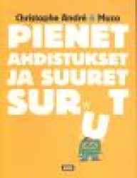 Pienet ahdistukset ja suuret surut