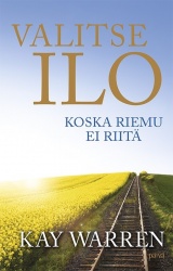 Valitse ilo : koska riemu ei riitä