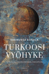 Turkoosi vyöhyke : tutkielma yksinäisyyden väriopista