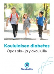 Koululaisen diabetes : opas ala- ja yläkouluille