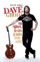 Dave Grohl - Foo Fihgters, Nirvana ja muita harharetkiä