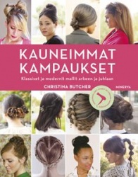 Kauneimmat kampaukset : klassiset ja modernit mallit arkeen ja juhlaan