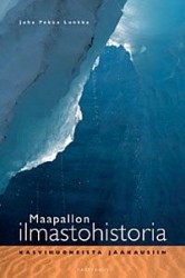 Maapallon ilmastohistoria : kasvihuoneista jääkausiin