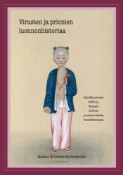 Virusten ja prionien luonnonhistoriaa - myyräkuumeesta SARS:iin, Ebolasta AIDS:iin ja arboviruksista lintuinfluenssaan