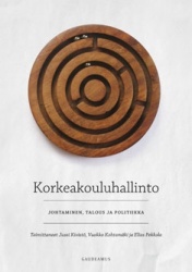 Korkeakouluhallinto : johtaminen, talous ja politiikka