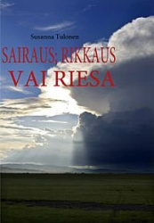 Sairaus - rikkaus vai riesa