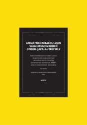 Ammattikorkeakoulujen valmistumisvaiheen opiskelijapalautekysely : ammattikorkeakoulutuksen laadun määrittelystä kyselymittarin 