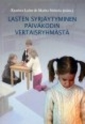 Lasten syrjäytyminen päiväkodin vertaisryhmästä Suomen kasvatustieteellinen seura