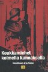 KOUKKAMIEHET KOLMELLA KANNAKSELLA