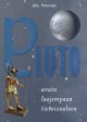Pluto - avain laajempaan tietoisuuteen