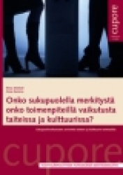 Onko sukupuolella merkitystä onko toimenpiteillä vaikutusta taiteissa ja kulttuurissa? - Sukupuolivaikutusten arviointia taiteen