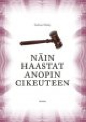 NÄIN HAASTAT ANOPIN OIKEUTEEN